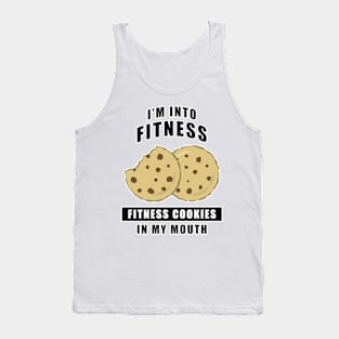 I'm Into Fitness, Fitness Cookies In My Mouth - Funny Tank Top